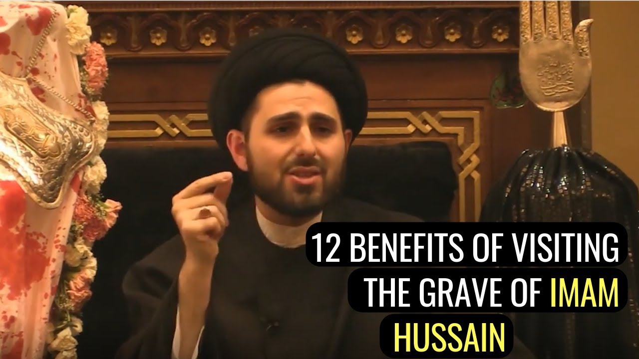 12 Benefits of Visiting Imam Hussain in Karbala | Sayed Baqer Qazwini