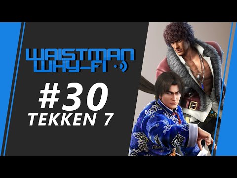 Waistman Why-Fi #30 - Tekken Tournament