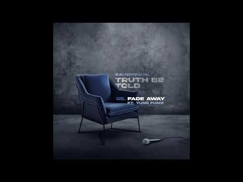 23unofficial - Fade Away ft Yung Fume (Official Audio)