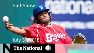 The National for Tuesday July 31, 2018 — Manafort Trial, Homemade Guns, Guerrero Jr.