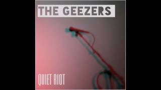 The Geezers - Quiet Riot (Audio Only)