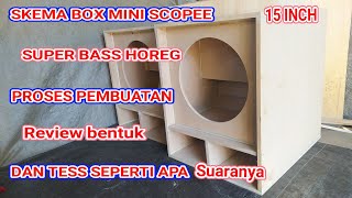 Download lagu SKEMA BOX  MINI SCOPE 15 INCH SUPER LOWW SUBB DAN PROSES PEMBUATAN, LANGSUNG TESS SUARA HOREG mp3