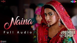 ਨੈਨਾ (Full Audio) - Feroz Khan | Gippy Grewal | Subedar Joginder Singh | New Punjabi Songs 2018