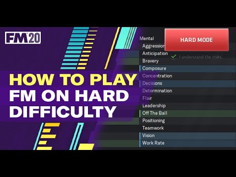 Football Manager Hard Mode \\ 10 Ways to play FM20 realistically