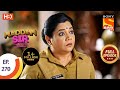 Maddam sir - Ep 270 - Full Episode - 9th August, 2021