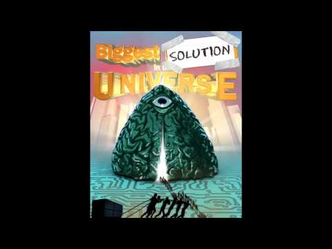 The Biggest Solution In The Universe - Episode 5