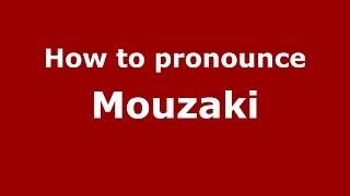 How to pronounce Mouzaki