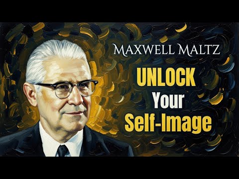 Maxwell Maltz: The Self-Image Secret