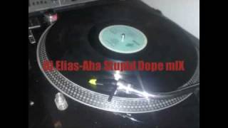 Dj Elias-Aha Stupid Dope mIX