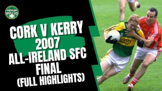 Cork V Kerry 2007 All Ireland SFC Final (Extended Highlights)