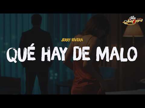 Jerry Rivera - Que Hay De Malo (Letra)