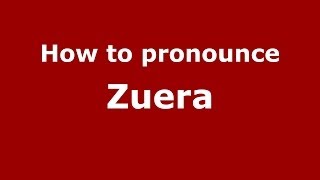 How to pronounce Zuera