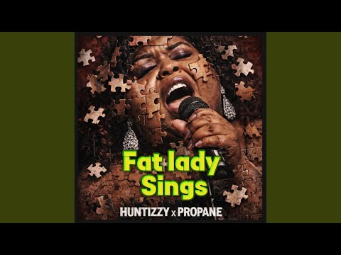 Fat Lady Sings (feat. Propane)