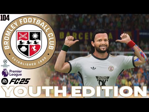 SEMI FINAL CHAMPIONS LEAGUE! | FC 25 Career Mode | Youth Edition | Bromley FC | EP 104