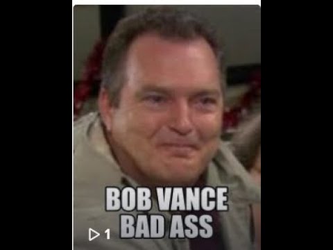 BOB VANCE BAD ASS
