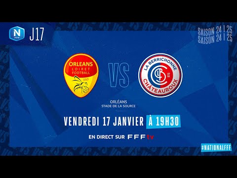 J17 I US Orléans vs LB Châteauroux en replay (1-1) I National FFF 2024-2025