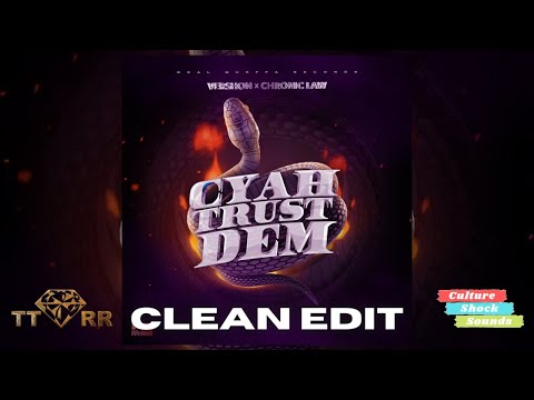 Vershon & Chronic Law - Cyah Trust Dem (TTRR Clean Version) PROMO