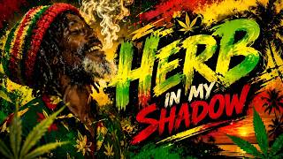 HERB IN MY SHADOW 🌿 Reggae Mix | Sunshine & Good Vibes