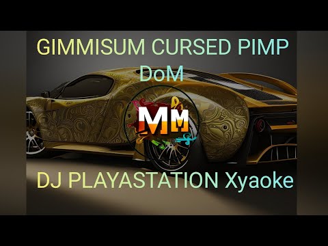 GIMMISUM CURSED PIMP - DoM (DJ PLAYASTATION Xyaoke) Phonk Mix