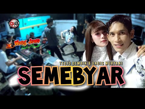 SEMEBYAR - TEDJO Dembik ft GADIS muryani - WONG JOWO - Latihan di markas GB audio