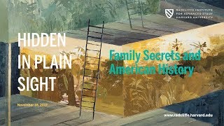 Hidden in Plain Sight: Family Secrets and American History || Radcliffe Institute