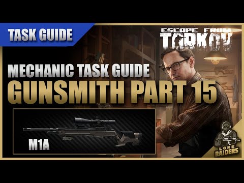 Gunsmith Part 15 (12.12 M1A) - Mechanic Task Guide - Escape From Tarkov EFT