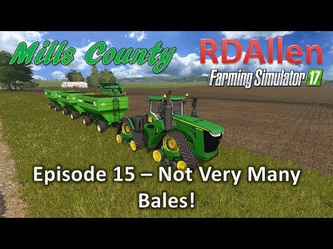 Farming Simulator 17 Mills County E15 - Not Very Many!
