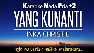 Download lagu Yang Kunanti - Inka Christie Karaoke Nada Rendah Pria  2 mp3
