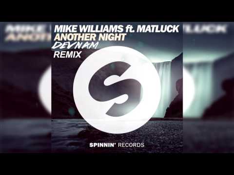 Mike Williams ft. Matluck - Another Night (Devnam Remix) [Remix Contest]