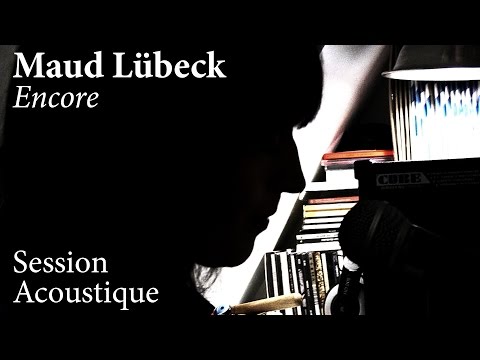 #823 Maud Lübeck - Encore (Session Acoustique)