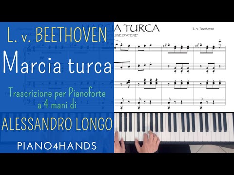 L. v. Beethoven - Marcia turca per Pianoforte a 4 mani (A. LONGO)