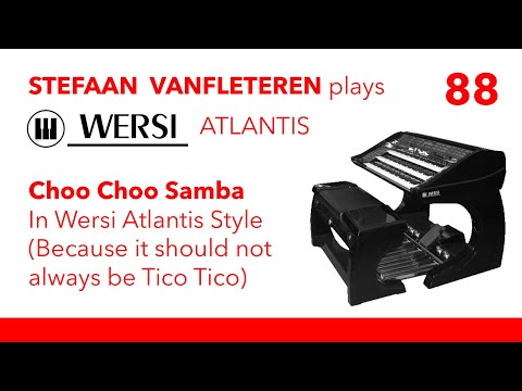 "Choo Choo Samba" in Wersi Atlantis Style - Stefaan Vanfleteren / Wersi Atlantis SN3