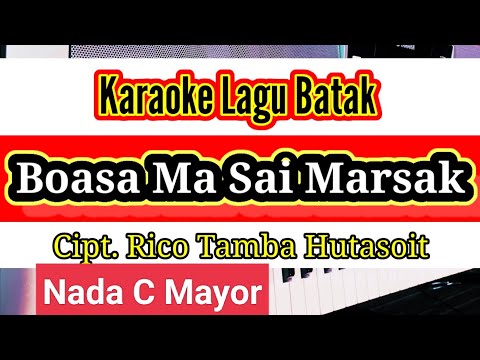 Boasa ma sai Marsak Ho - Karaoke Batak | Nada C Mayor #batakkaraoke