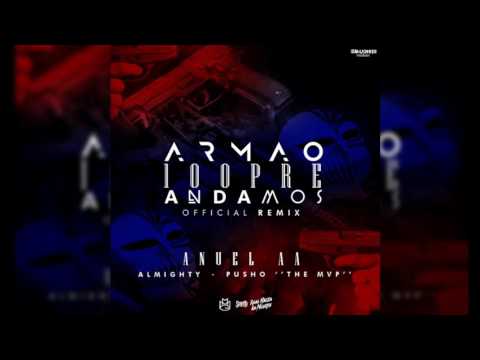 Anuel AA Ft Almighty , Pusho - Armao 100pre Andamos (Official Remix)