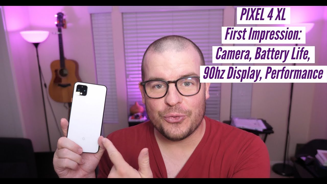 Google Pixel 4 XL First Impressions Camera, Battery Life, 90hz Display, Performance