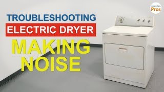 Electric Dryer Making Loud Noise - Top 6 Reasons & Fixes - All Dryers