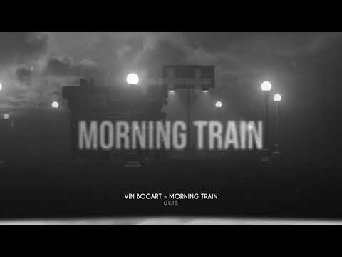 Vin Bogart - Morning Train