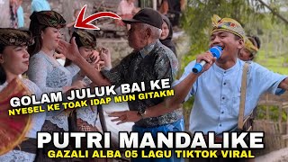 Download lagu PUTRI MANDALIKE LAGU SASAK VIRAL TIKTOK GAZALI ALBA 05 - KAKEKKU NYESAL TUA LIHAT 3 GEMOY ALBA 05 mp3