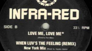 Infra-Red - Love Me, Love Me