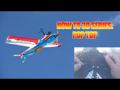 Learn How to fly 3D Beginner to Pro Series - The Pop Top by Daniel Dominguez