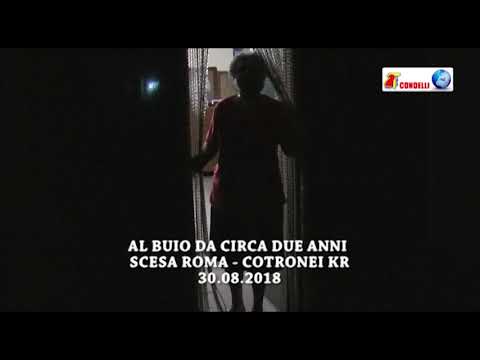 "AL BUIO DA CIRCA 2 ANNI" SCESA ROMA COTRONEI KR - 30 08 2018 "TELECONDELLI"