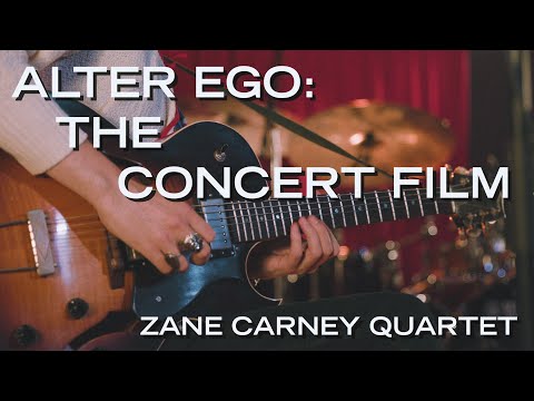 Alter Ego: The Concert Film | Zane Carney Quartet