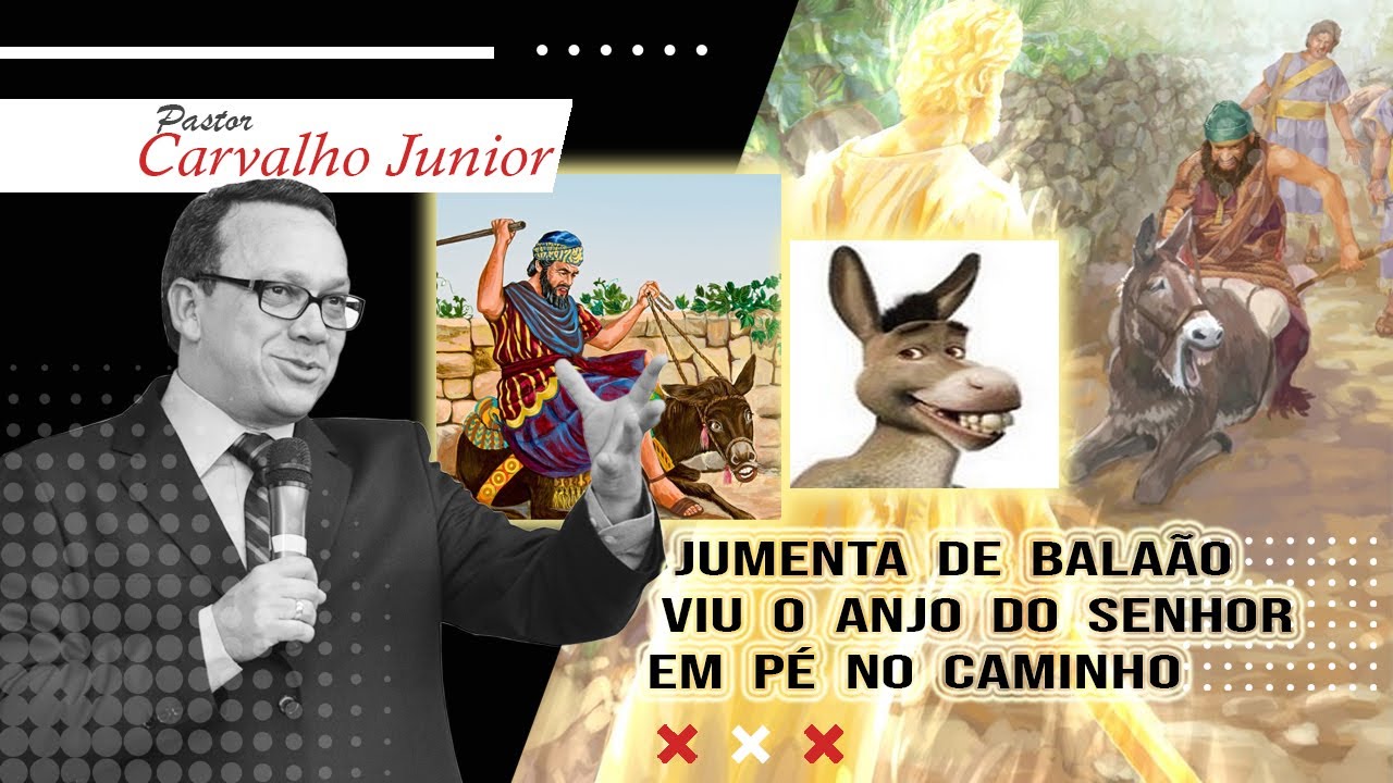Pr Carvalho Júnior  - Jumenta de Balaão viu o anjo do Senhor em pé no caminho 3 vezes