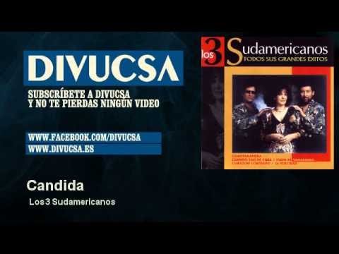 Los 3 Sudamericanos - Candida - Divucsa