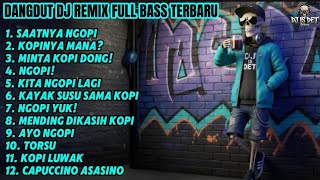 Download lagu DANGDUT DJ REMIX FULL BASS NGOPI NONSTOP – Kayak Susu Sama Kopi | DJ IS DET mp3