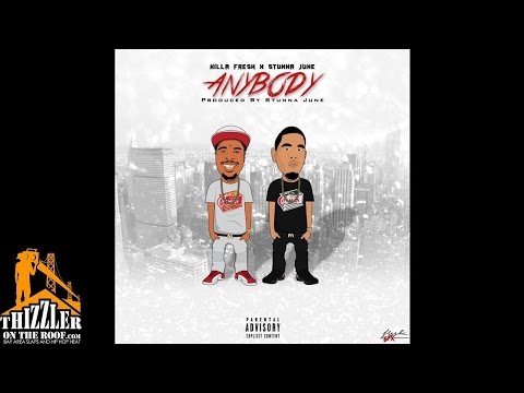 Killa Fresh x Stunna June - Any Body [Prod. Stunna June] [Thizzler.com]