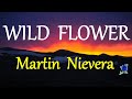 WILD FLOWER MARTIN NIEVERA Lyrics HD