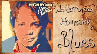 Mitch Ryder - Subterranean Homesick Blues