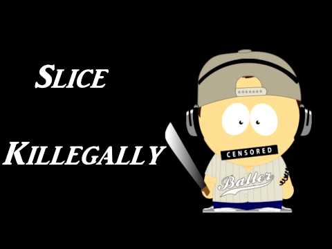 Slice - Killegally