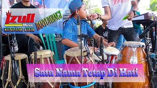 Download lagu Satu Nama Tetap Di Hati ~ cover KENDANG CILIK BANYUWANGI mp3